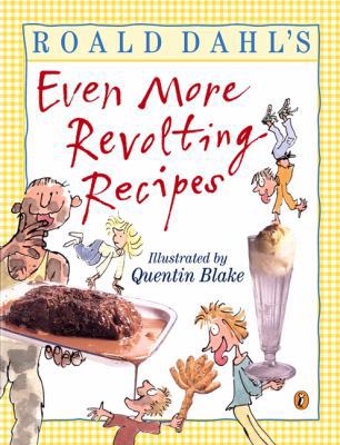 Roald Dahl's Even More Revolting Recipes 0613867025 Book Cover