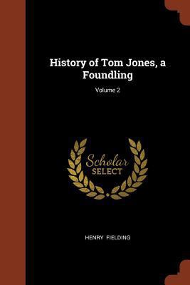 History of Tom Jones, a Foundling; Volume 2 1374993808 Book Cover