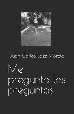Me pregunto las preguntas. [Spanish] B0DCVR9631 Book Cover