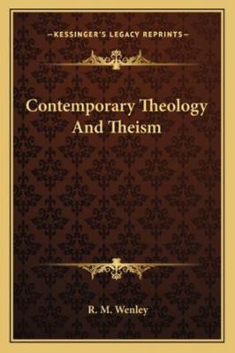 Contemporary Theology And Theism 1163232726 Book Cover