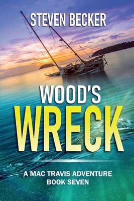 Wood's Wreck: Mac Travis Adventure Thrillers 0991258479 Book Cover
