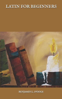 Latin For Beginners B08SGWND26 Book Cover