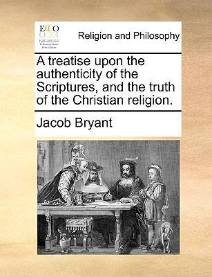 A treatise upon the authenticity of the Scriptu... 1171151101 Book Cover