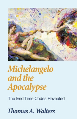 Michelangelo and the Apocalypse: The End Time C... B0DHD8Q9N9 Book Cover