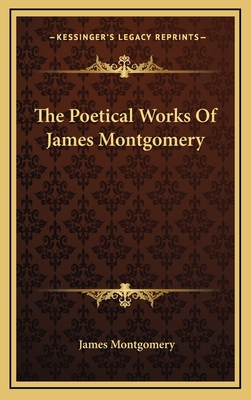 The Poetical Works of James Montgomery 1163460370 Book Cover