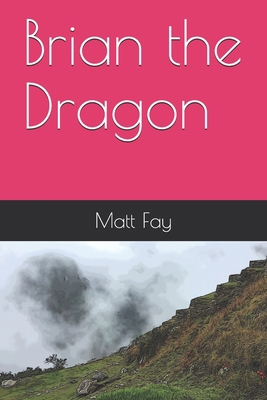 Brian the Dragon: The Path B08FNJK5LX Book Cover