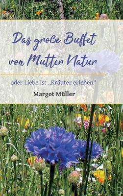 Das große Buffet von Mutter Natur: oder Liebe i... [German] 3347160762 Book Cover
