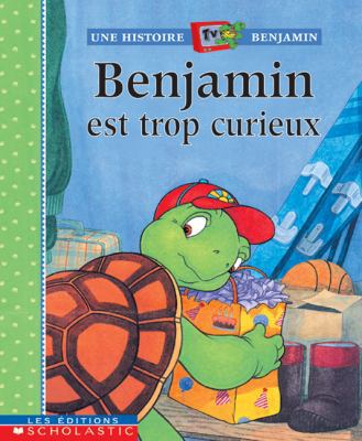 Benjamin Est Trop Curieux [French] 0439975581 Book Cover