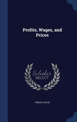 Profits, Wages, and Prices 1340118939 Book Cover