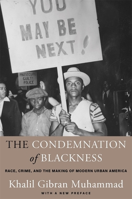 The Condemnation of Blackness: Race, Crime, and... 0674238141 Book Cover