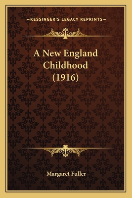 A New England Childhood (1916) 1163905437 Book Cover