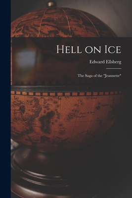 Hell on Ice; the Saga of the "Jeannette" 1013475380 Book Cover