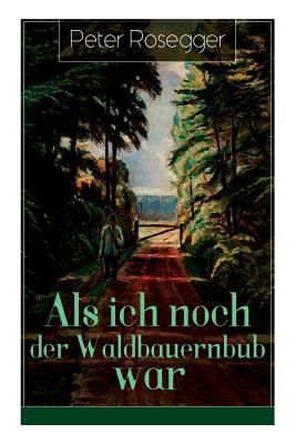 Als ich noch der Waldbauernbub war: Jugendgesch... [German] 8027310717 Book Cover