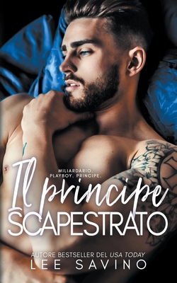 Il principe scapestrato [Italian] 1648471854 Book Cover