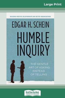 Humble Inquiry: The Gentle Art of Asking Instea... [Large Print] B00SQDJKXQ Book Cover