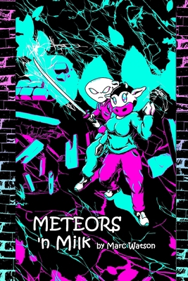 Meteors 'n Milk: A Novel Adventure B0CL1RMXFN Book Cover