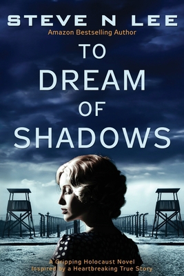 To Dream of Shadows: A Gripping Holocaust Novel... [Large Print] 1914292189 Book Cover
