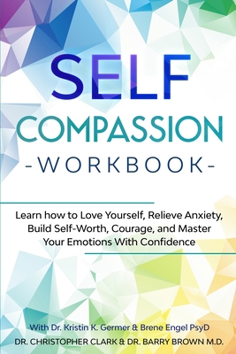 Self-Compassion Workbook: Learn how to Love You... 1913710181 Book Cover