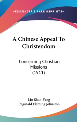 A Chinese Appeal to Christendom: Concerning Chr... 1120246288 Book Cover