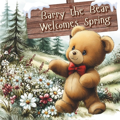 Barry the Bear Welcomes Spring B0DSVWY499 Book Cover