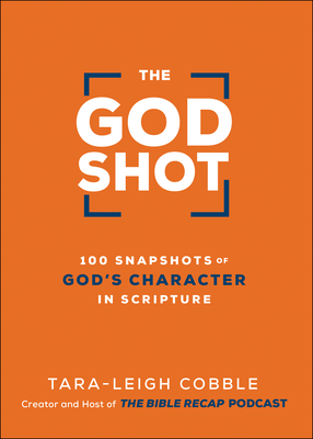 The God Shot: 100 Snapshots of God's Character ... 0764240331 Book Cover