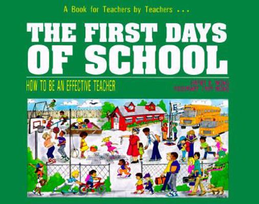 The First Days of School: How to Be an Effectiv... 0962936006 Book Cover