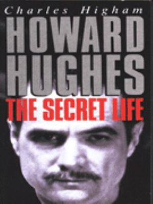 Howard Hughes - the Secret Life 0330328514 Book Cover