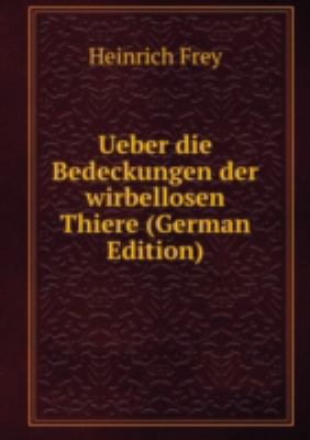 Ueber Die Bedeckungen Der Wirbellosen T [German] 5875920122 Book Cover
