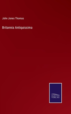 Britannia Antiquissima 3375098596 Book Cover