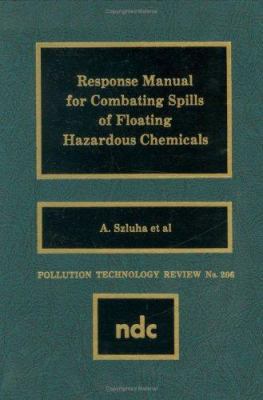 Response Manual for Combating Spills of Floatin... 0815512929 Book Cover