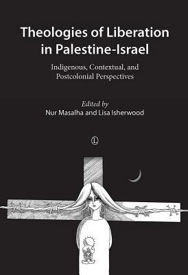 Theologies of Liberation in Palestine-Israel: I... 0718893611 Book Cover