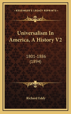 Universalism In America, A History V2: 1801-188... 1164465287 Book Cover