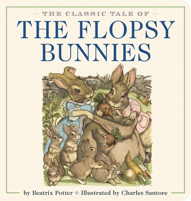 The Classic Tale of the Flopsy Bunnies Oversize... 1604339403 Book Cover