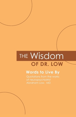 The Wisdom of Dr. Low: Words to Live By: Quotat... 0578044897 Book Cover