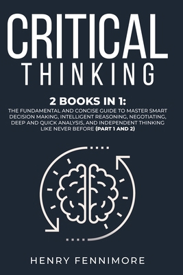 Critical Thinking: 2 Books in 1: The Fundamenta... 1801385491 Book Cover