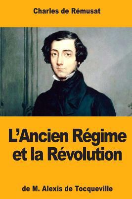 L'Ancien Régime et la Révolution, de M. Alexis ... [French] 1978462395 Book Cover