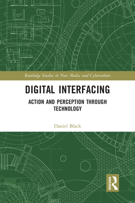 Digital Interfacing: Action and Perception thro... 0367583674 Book Cover