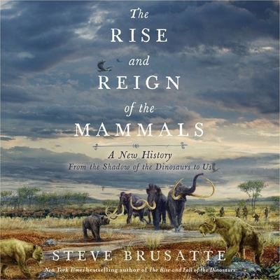 The Rise and Reign of the Mammals: A New Histor... B09SFMKW1V Book Cover
