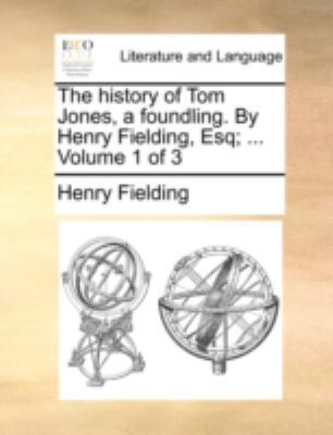The history of Tom Jones, a foundling. By Henry... 1140759027 Book Cover