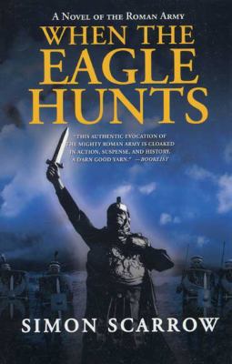 When the Eagle Hunts: A Novel of the Roman Army 0312305362 Book Cover