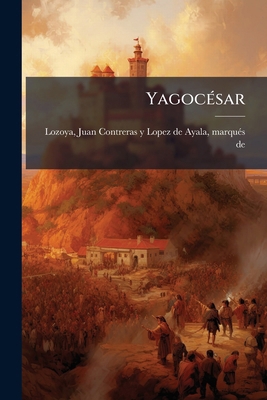 Yagocésar [Spanish] 1177111128 Book Cover