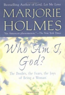 Who Am I, God?: The Doubts, the Fears, the Joys... 0425209741 Book Cover