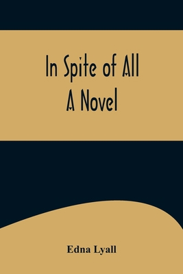 In Spite of All; A Novel 9356575789 Book Cover