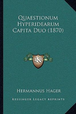 Quaestionum Hyperidearum Capita Duo (1870) [Latin] 1165652781 Book Cover