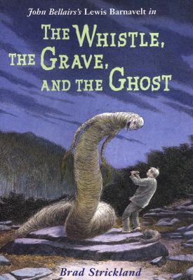 The Whistle, the Grave, and the Ghost (Lewis Ba... 0803726228 Book Cover