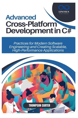 Advanced Cross-Platform Development in C#: Prac... B0DXQ5RMX3 Book Cover
