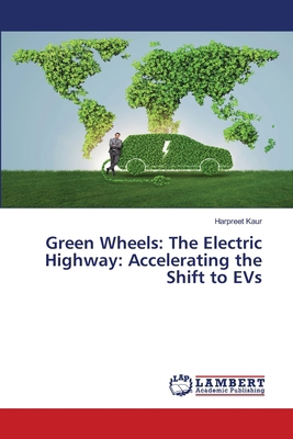 Green Wheels: The Electric Highway: Acceleratin... 6208427266 Book Cover
