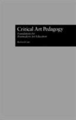 Critical Art Pedagogy: Foundations for Postmode... B00DHOURYK Book Cover