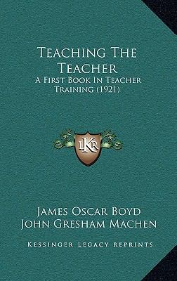 Teaching The Teacher: A First Book In Teacher T... 1164996223 Book Cover