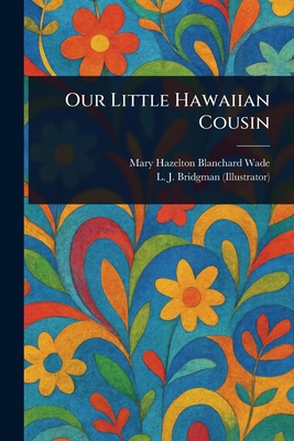 Our Little Hawaiian Cousin 1023352893 Book Cover